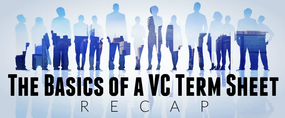 VC Term Sheet Recap