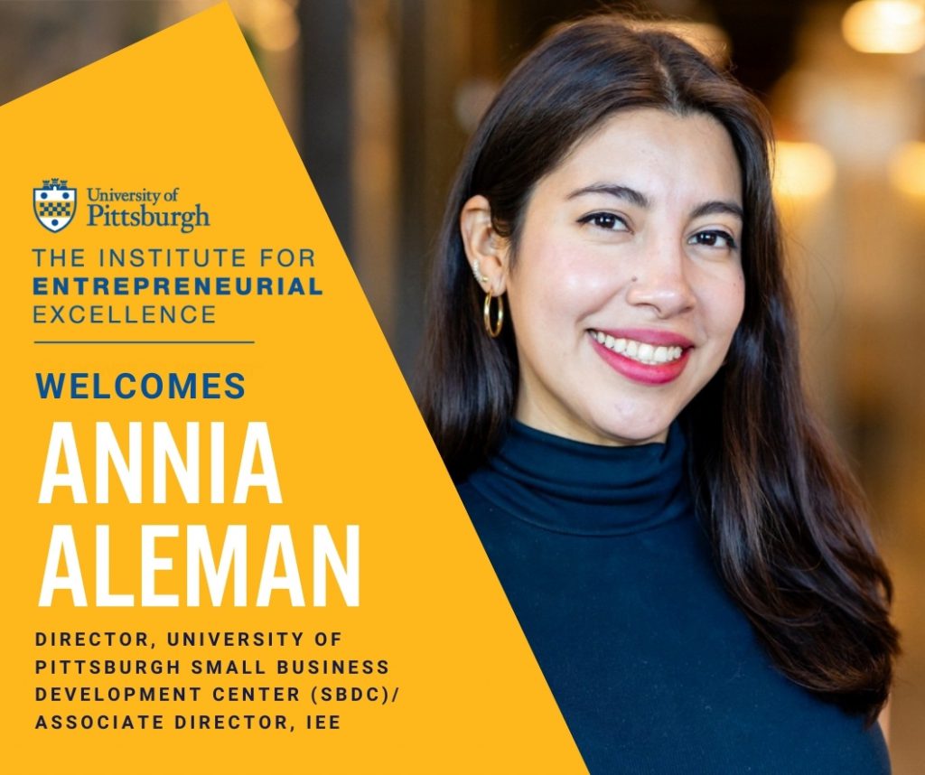 The IEE announces Annia Aleman as Pitt SBDC Director and Associate Director of the IEE. Includes a picture of a woman with dark hair smiling in a business setting.