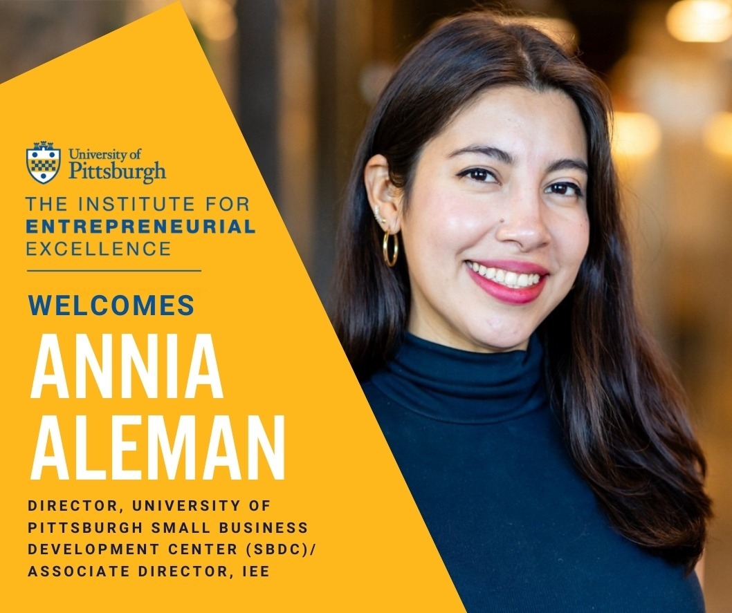 The IEE announces Annia Aleman as Pitt SBDC Director and Associate Director of the IEE. Includes a picture of a woman with dark hair smiling in a business setting.